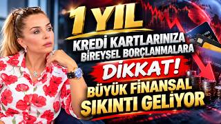 1 yıl Kredi Kartlarınıza Bireysel Borçlanmalara Dikkat Büyük Fınansal Sıkıntı Ge