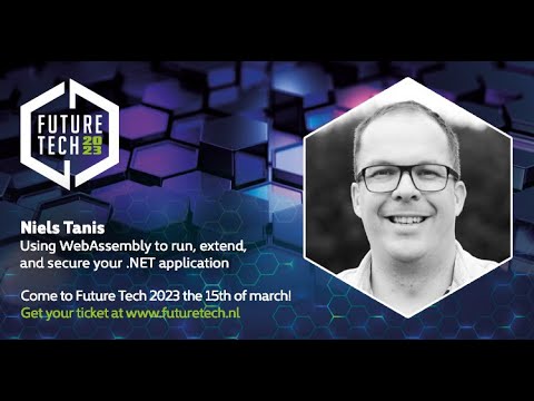 Future Tech 2023: Niels Tanis - Using WebAssembly to run, extend, and secure your .NET application