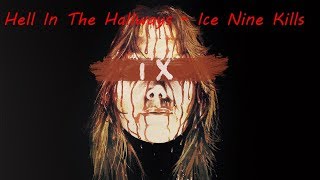 Hell In The Hallway - Ice Nine Kills (Lyrics)