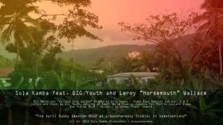 SOLA KAMBA Feat. BIG Youth & Leroy "Horsemouth" Wallace - Chant Down Babylon Dub Part I & II