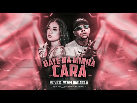 MC NEL DA GAIOLA E MC VICK - BATE NA MINHA CARA ( PROD. LV NO BEAT )