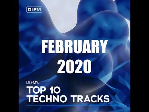 DI.FM Top 10 Techno Tracks February 2020