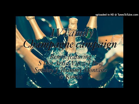 IVFam - Champagne Campaign Remix Ft Various Artists