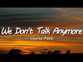 Charlie Puth We Don T Talk Anymore Lyrics Feat Selena Gomez