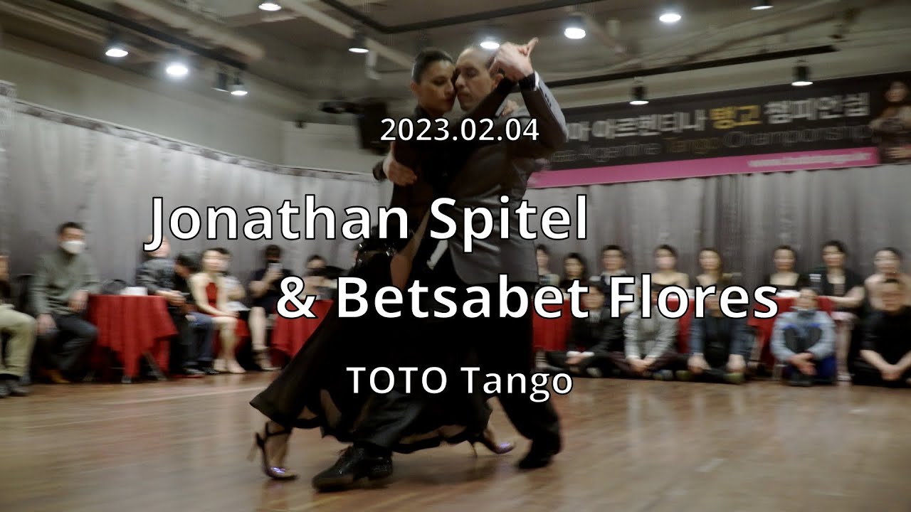[ Tango ] 2023.02.04 Jonathan Spitel & Betsabet Flores - Show.No.1