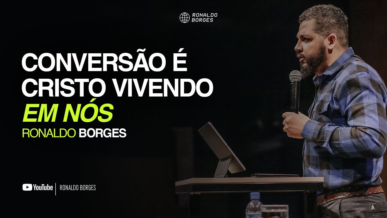 Sinais da verdadeira conversão | Pastor Ronaldo Borges