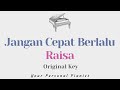 Jangan Cepat Berlalu Raisa Original Key Karaoke Piano Instrumental Cover With Lyrics