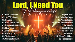 Lord, I Need You, Worship Music 2026, Nonstop Christian Music Playlist, Top Praise And Worship Songs
