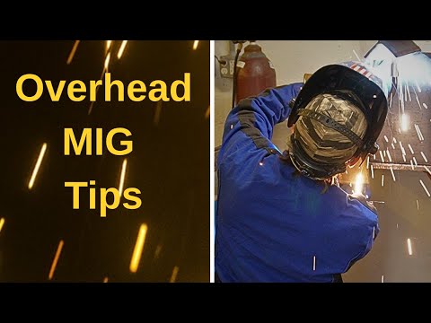 Become A Pro At Overhead Mig Welding