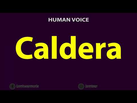 How To Pronounce Caldera