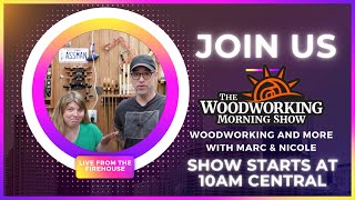 The Woodworking Morning Show With Marc And Nicole: Your Weekly Dose Of Woodworking Inspiration!