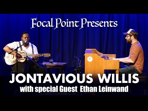 Focal Point Presents Jontavious Willis with special Guest:  Ethan Leinwand March 30 2024