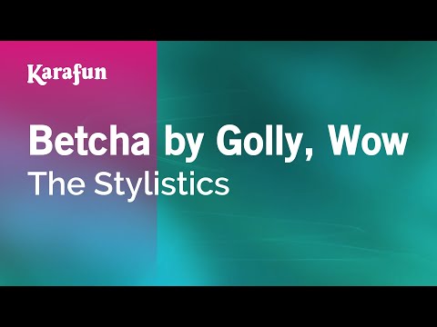 Betcha by Golly, Wow - The Stylistics | Karaoke Version | KaraFun