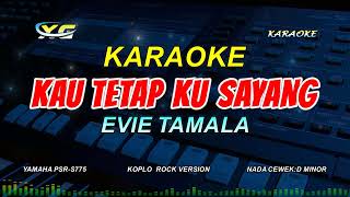 Download lagu EVIE TAMALA - KAU TETAP KU SAYANG KARAOKE DANGDUT KOPLO  (NADA CEWEK) Bukan Aku Kejam mp3