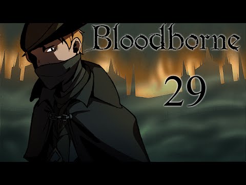 Bloodborne Playthrough Part 29 - Missing Echoes