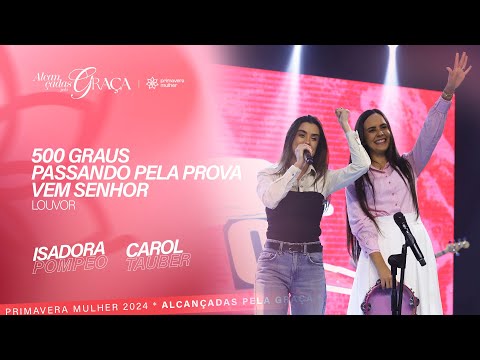 500 graus | Passando pela prova | Vem senhor | Isadora Pompeo | Primavera Mulher 2024