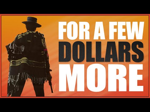 FOR A FEW DOLLARS MORE: Sergio Leone's Overlooked Masterpiece