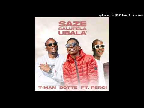 T-man & Dotte - Saze Salufela Ubala