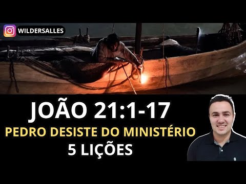 (JOÃO 21) PEDRO DESISTE DO MINISTÉRIO