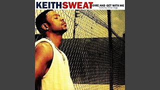 Keith Sweat - Come And Get With Me (Radio Version) [Audio HQ]