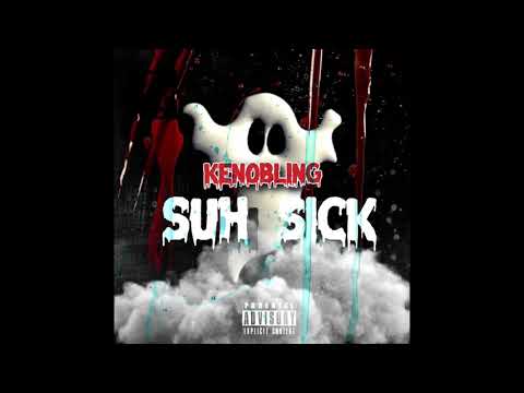 Kenobling - suh sick (official audio)