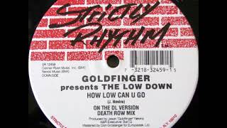 Goldfinger pres. The Low Down - How low can U go (on the DL version)