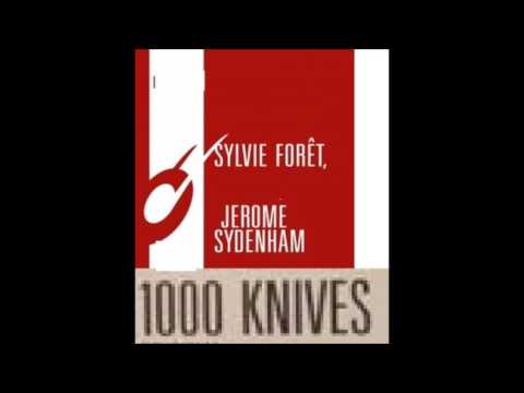 Jerome Sydenham, Sylvie Foret - 1000 Knives (Original)