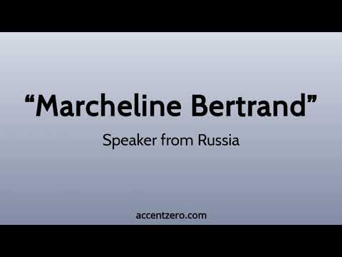 Pronounce "Marcheline Bertrand" - Russian accent vs. native U.S.