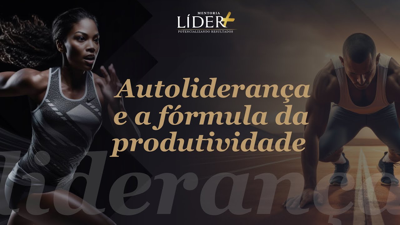 Autoliderança e a fórmula da produtividade | Aula bônus 1