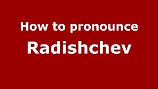 How to pronounce Radishchev