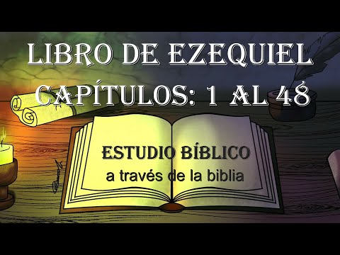 libro de Ezequiel 1 al 48 biblia hablada estudio bíblico a través de la biblia