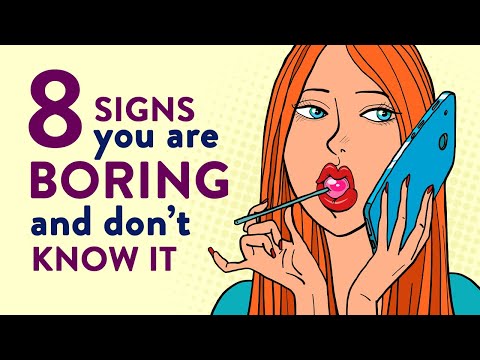 8 Signs You're Actually Boring and Don't Know it