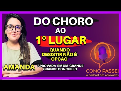 A História de Uma Concurseira Que Passou em 1º Lugar no Concurso Público | Podcast: Amanda