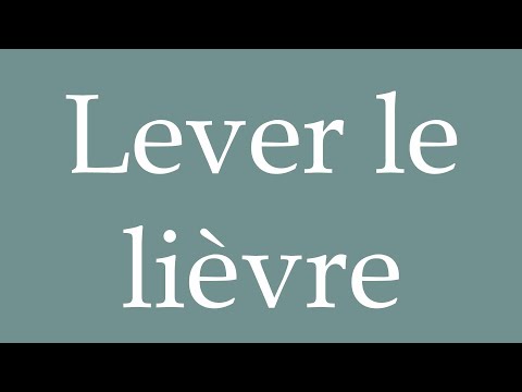 How to Pronounce ''Lever le lièvre'' (Lift the hare) Correctly in French