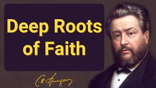 Deep Roots of Faith | Charles Spurgeon | Devotional | &quot;Morning &amp; Evening: Daily Readings&quot;