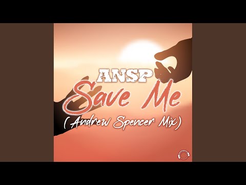 Save Me (Andrew Spencer Extended Mix)