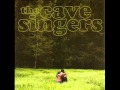 Called - The Cave Singers.