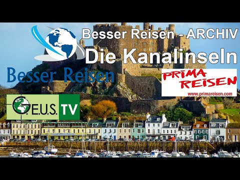 Besser Reisen - Die Kanalinseln