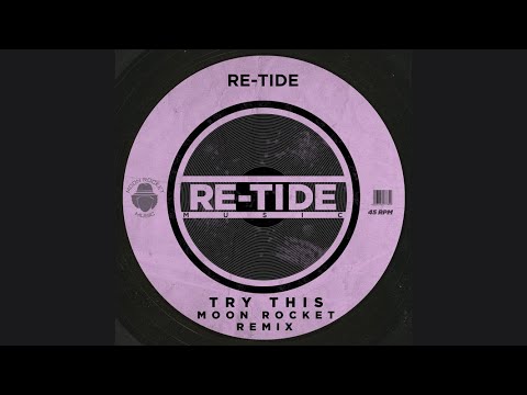 Re-Tide - Try This (Moon Rocket Remix)