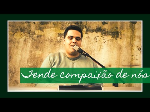TENDE COMPAIXÃO - Marcus Lima (2ª fórmula do Missal Romano) - CATÓLICA