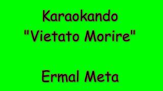 Karaoke Italiano - Vietato Morire - Ermal Meta ( Testo )