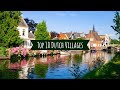 Top 10 Hidden Gems Unique Dutch Villages The Netherlands