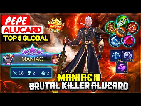 MANIAC !!! Brutal Killer Alucard [ Top 5 Global Alucard ] ᴘᴇᴘᴇ Alucard - Mobile Legends