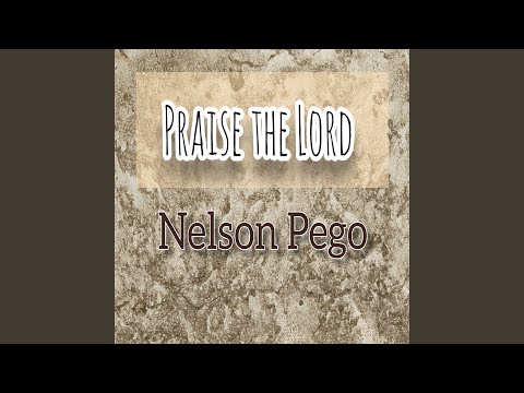 Praise The Lord - Nelson Pego
