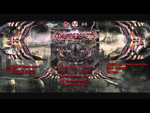 Dj SmaSh C3 Dead Love to You -TERROR  CD Thunderarea Vol 013