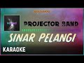 Projector Band - Sinar Pelangi Karaoke HQ