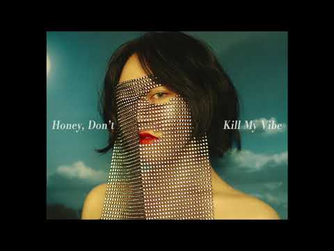 Video thumbnail for Honey, Don’t Kill My Vibe