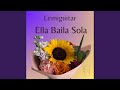 Ella Baila Sola Guitar Cover