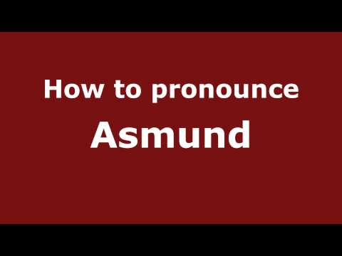 How to Pronounce Asmund - PronounceNames.com