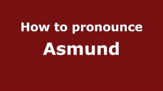 How to pronounce Asmund